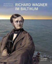 Richard Wagner im Baltikum : Orte und Landschaften der Sehnsucht