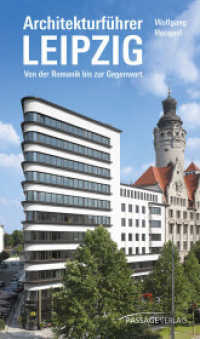 Architekturführer Leipzig : Architektur von der Romanik bis zur Gegenwart （2023. 396 S. zahlreiche Abbildungen. 22 cm）