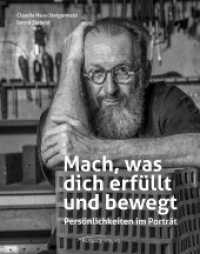 Mach, was dich erfüllt und bewegt : Persönlichkeiten im Porträt （2023. 140 S. 83 Abb. 28 cm）