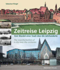Zeitreise Leipzig : Wandel einer Großstadt über Jahrhunderte （2025. 224 S. zahlreiche Abbildungen. 29 cm）