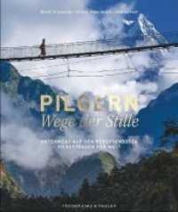 Pilgern - Wege der Stille : Unterwegs auf den bedeutendsten Pilgerpfaden der Welt （2019. 256 S. 27.4 cm）