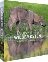 Deutschlands wilder Osten : Im Land von Kranich, Wolf und Adler （2022. 192 S. 28.9 cm）