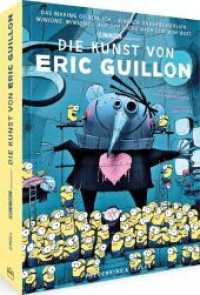 Illumination präsentiert: Die Kunst von Eric Guillon : Das Making of von Ich - Einfach Unverbesserlich, Minions, Minions - Auf der Suche nach dem Mini-Boss （2022. 376 S. 33 cm）