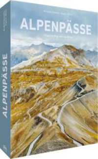 Alpenpässe : Magische Wege über die Berge （2024. 288 S. 37.6 cm）