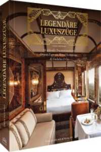 Legendäre Luxuszüge : 24 stilvolle Traumreisen mit Orient-Express, Royal Scotsman, Al Ándalus & Co. （2023. 256 S. 28.7 cm）
