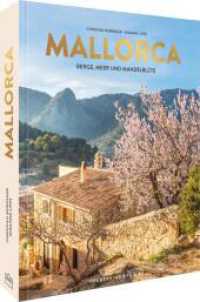 Mallorca : Berge, Meer und Mandelblüte （2024. 256 S. 29.6 cm）