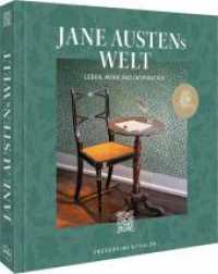 Jane Austens Welt : Leben, Werk und Inspiration （2025. 208 S. 22.6 cm）