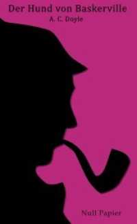 Sherlock Holmes und der Hund von Baskerville : Vollständige & Illustrierte Fassung (Sherlock Holmes bei Null Papier Bd.3) （2. Aufl. 2019. 216 S. 215 mm）