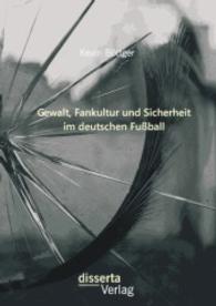 Gewalt， Fankultur und Sicherheit im deutschen Fußball