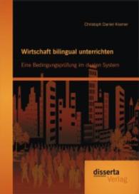 Wirtschaft bilingual unterrichten: Eine Bedingungsprüfung im dualen System （1. Aufl. 2015. 160 S. 220 mm）
