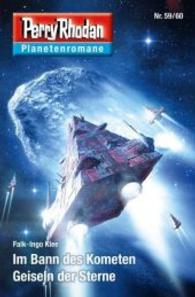 Im Bann des Kometen / Geiseln der Sterne (Perry Rhodan Planetenromane Bd.59/60) （1. Aufl. 2016. 324 S. 195 mm）