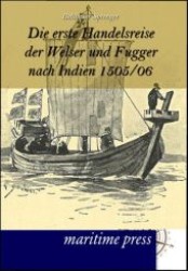 erste Handelsreise der Welser und Fugger nach Indien 1505/06 -- Paperback / softback (German Language Edition)