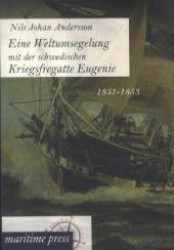 Eine Weltumsegelung mit der schwedischen Kriegsfregatte Eugenie -- Paperback / softback (German Language Edition)
