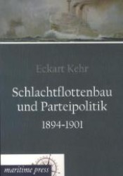 Schlachtflottenbau und Parteipolitik 1894-1901 -- Paperback / softback (German Language Edition)