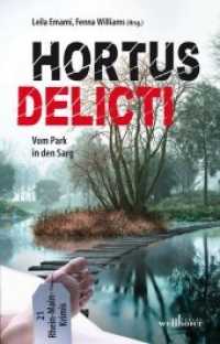 Hortus delicti : Vom Park in den Sarg （2016. 288 S. 198 mm）