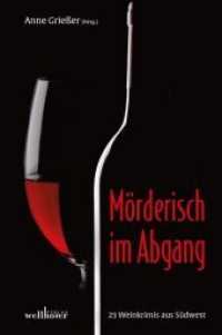 Mörderisch im Abgang : 23 Weinkrimis aus Südwest （2019. 246 S. 19.5 cm）