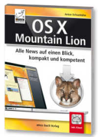 OSX Mountain Lion : Alle News auf einen Blick, kompakt und kompetent. Inkl. iCloud （2012. 251 S. m. 400 Farbabb. 17,5 cm）