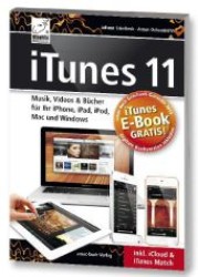 iTunes 11 - Musik, Videos & Bücher für Ihr iPhone, iPad, iPod, Mac und Windows : inkl. iCloud & iTunes Match （2013. 256 S. m. 260 farb. Abb. 175 mm）