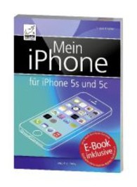 Mein iPhone - für iPhone 5s und 5c : E-Book inklusive: Zugangscode im 
