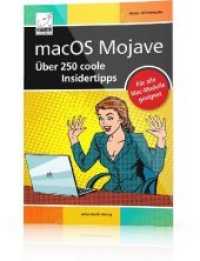 macOS Mojave - Über 250 coole Insidertipps : Für alle Mac-Modelle geeignet （2018. 256 S. 180 Abb. 236 x 161 mm）