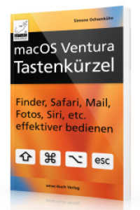 macOS Ventura Tastenkürzel : Finder, Safari, Mail, Fotos, Siri, etc. effektiver bedienen （2022. 90 S. 30 Abb.）