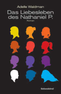 Das Liebesleben des Nathaniel P. : Roman （3. Aufl. 2015. 300 S. 215 mm）