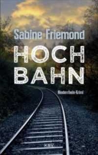 Hochbahn : Niederrhein-Krimi (KBV-Krimi 439) （2019. 300 S. 19 cm）