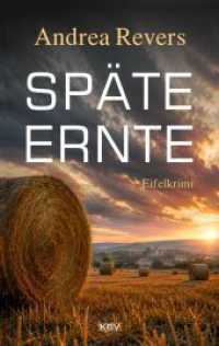 Sp&auml;te Ernte : Eifelkrimi (Frederike Suttner)