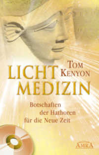 Lichtmedizin, m. Audio-CD : Botschaften der Hathoren für die Neue Zeit. 69 Min. (Lichtmedizin der Hathoren) （2022. 288 S. 15 Abb. 21.5 cm）