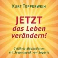 JETZT das Leben verändern!, 1 Audio-CD : Geführte Meditationen mit Seelenmusik von Sayama. 53 Min. （2020. 4 S. 12.5 x 14.5 cm）