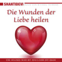 DIE WUNDEN DER LIEBE HEILEN: Eine heilende Reise mit den Elohin der Gnade, 1 Audio-CD : 50 Min. （2014. 4 S. Beil.: Booklet. 12.4 x 14.3 cm）