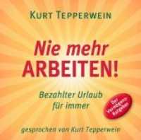 Nie mehr arbeiten!, 1 Audio-CD : Bezahlter Urlaub für alle. Der Vermögens-Ratgeber. 58 Min.. CD Standard Audio Format. Lesung. Musik （2015. 14.2 cm）