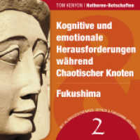 Kognitive und emotionale Herausforderungen während Chaotischer Knoten / Fukushima, Audio-CD : Zwei Botschaften der Hathoren (Hörbuch mit Klanggeschenken). 62 Min.. CD Standard Audio Format (Hathoren-Hörbücher 2) （2015. 14.2 cm）