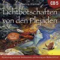 Lichtbotschaften von den Plejaden, Übungs-CD, 1 Audio-CD Vol.5 : Rückholung verlorener Seelenanteile und Heilung von Mutter & Kind. 78 Min.. CD Standard Audio Format (Lichtbotschaften von den Plejaden) （2018. 4 S. 14.2 cm）