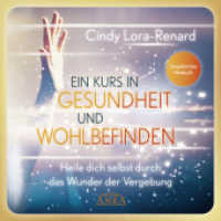 Ein Kurs in Gesundheit und Wohlbefinden, Audio-CD, MP3 : Heile dich selbst durch das Wunder der Vergebung. Ungekürztes Hörbuch. 285 Min.. Lesung （2020. 4 S. 12.5 x 14 cm）