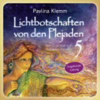 Lichtbotschaften von den Plejaden, Dein Schlüssel zum Goldenen Zeitalter, Audio-CD, MP3 Vol.5 : Das Hörbuch - ungekürzte Lesung. 405 Min.. Lesung (Lichtbotschaften von den Plejaden 5) （2020. 4 S. 12.5 x 14 cm）