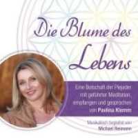 Die Blume des Lebens - eine Botschaft der Plejader, 1 Audio-CD : Channeling, geführte Meditation und reiner Klang. 44 Min.. CD Standard Audio Format （2019. Booklet: 4 S. 12.4 cm）