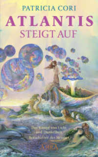 ATLANTIS STEIGT AUF. Der Kampf von Licht und Dunkelheit (Channelings des Hohen Rates vom Sirius) （2021. 256 S. 21 cm）