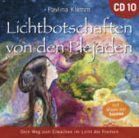 Lichtbotschaften von den Plejaden 10 [Übungs-CD], Audio-CD : Dein Weg zum Erwachen im Licht der Freiheit. 78 Min.. CD Standard Audio Format (Heilungs-Set zur Buchreihe als CD und Download) （2023. 4 S. 12.5 x 14 cm）