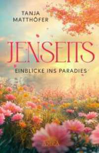 JENSEITS - EINBLICKE INS PARADIES （2025. 240 S. 21 cm）