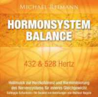HORMONSYSTEM BALANCE [432 & 528 Hertz],1 Audio-CD : Heilmusik zur Herzkoh&auml;renz und Harmonisierung des Nervensystems f&uuml;r inneres Gleichgewicht (Aktivierungs-CDs)
