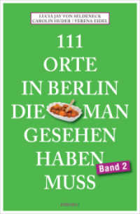 111 Orte in Berlin, die man gesehen haben muss Band 2 Bd.2 : Reiseführer (111 Orte ...) （2., überarb. Aufl. 2018. 240 S. zahlr. Fotos. 20.5 cm）