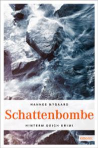 Schattenbombe : Hinterm Deich Krimi (Hinterm Deich Krimi) （2014. 256 S. 20.5 cm）