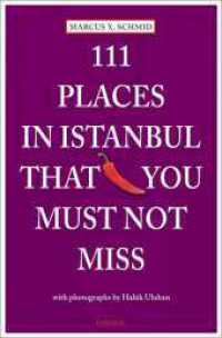 111 Places in Istanbul that you must not miss (111 Places ...) （2014. 240 S. w. numerous col. photos. 20 cm）