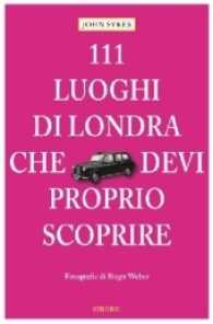 111 Luoghi di Londra che devi proprio scoprire (111 Orte ...) （2014. 240 S. Mit zahlreichen Fotografien. 20 cm）