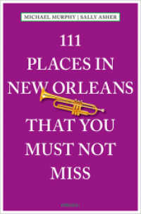111 Places in New Orleans that you must not miss (111 Places ...) （2015. 240 p. w. num. col. photos and maps. 205 mm）
