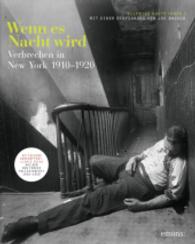 Wenn es Nacht wird : Verbrechen in New York 1910-1920 （2016. 240 S. m. 200 SW-Fotos u. Dok. 306 mm）