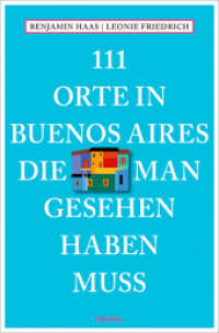 111 Orte in Buenos Aires, die man gesehen haben muss (111 Orte ...) （2016. 240 S. m. zahlr. Abb. 20.50 cm）