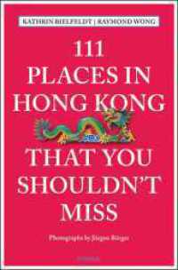 111 Places in Hong Kong that you shouldn't miss (111 Places ...) （2016. 240 p. w. numerous ill. and maps. 20.5 cm）