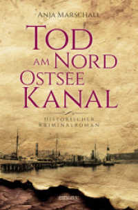 Tod am Nord-Ostseekanal : Historischer Kriminalroman (Historischer Kriminalroman 1) （2016. 272 S. 20.50 cm）